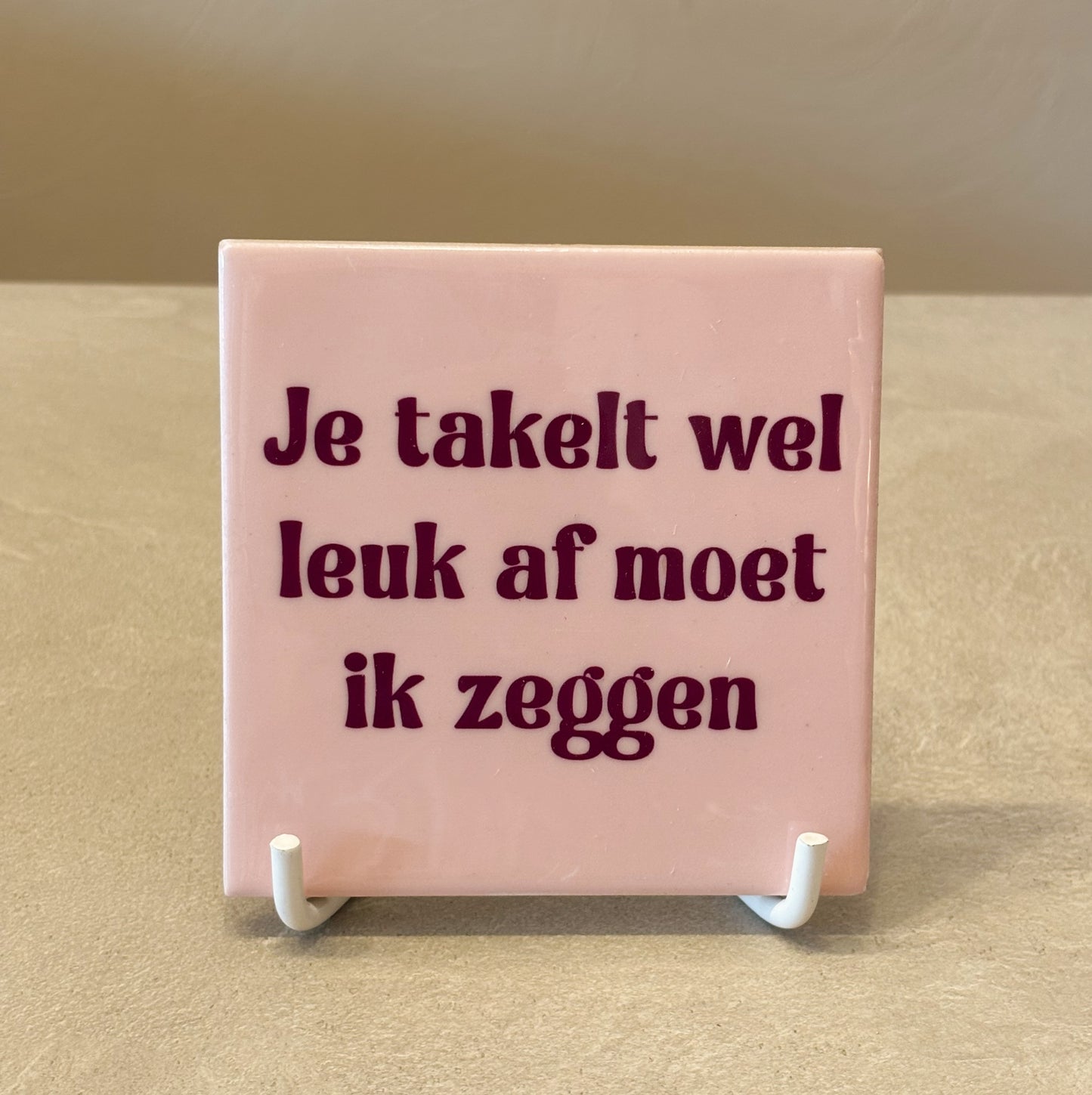 Je takelt leuk af tegeltje