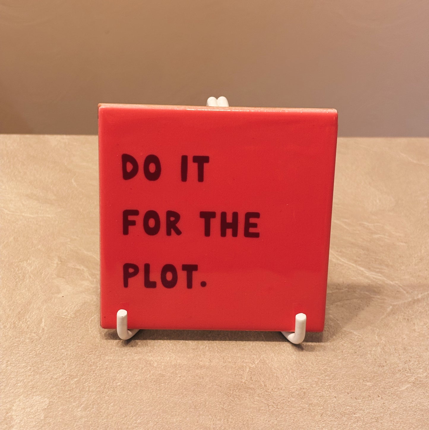 Do it for the plot tegeltje