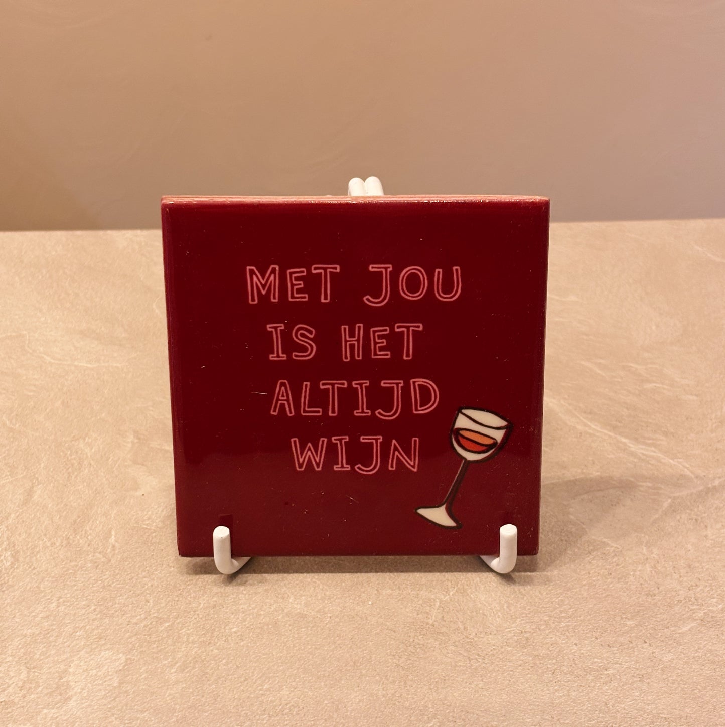 Met jou is het altijd wijn tegeltje