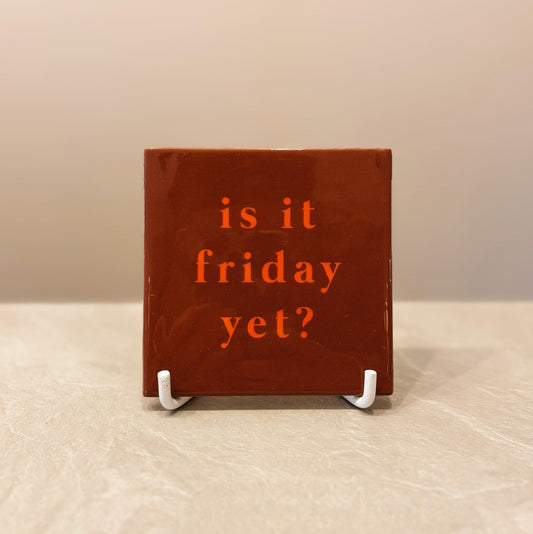 Is it friday tegeltje
