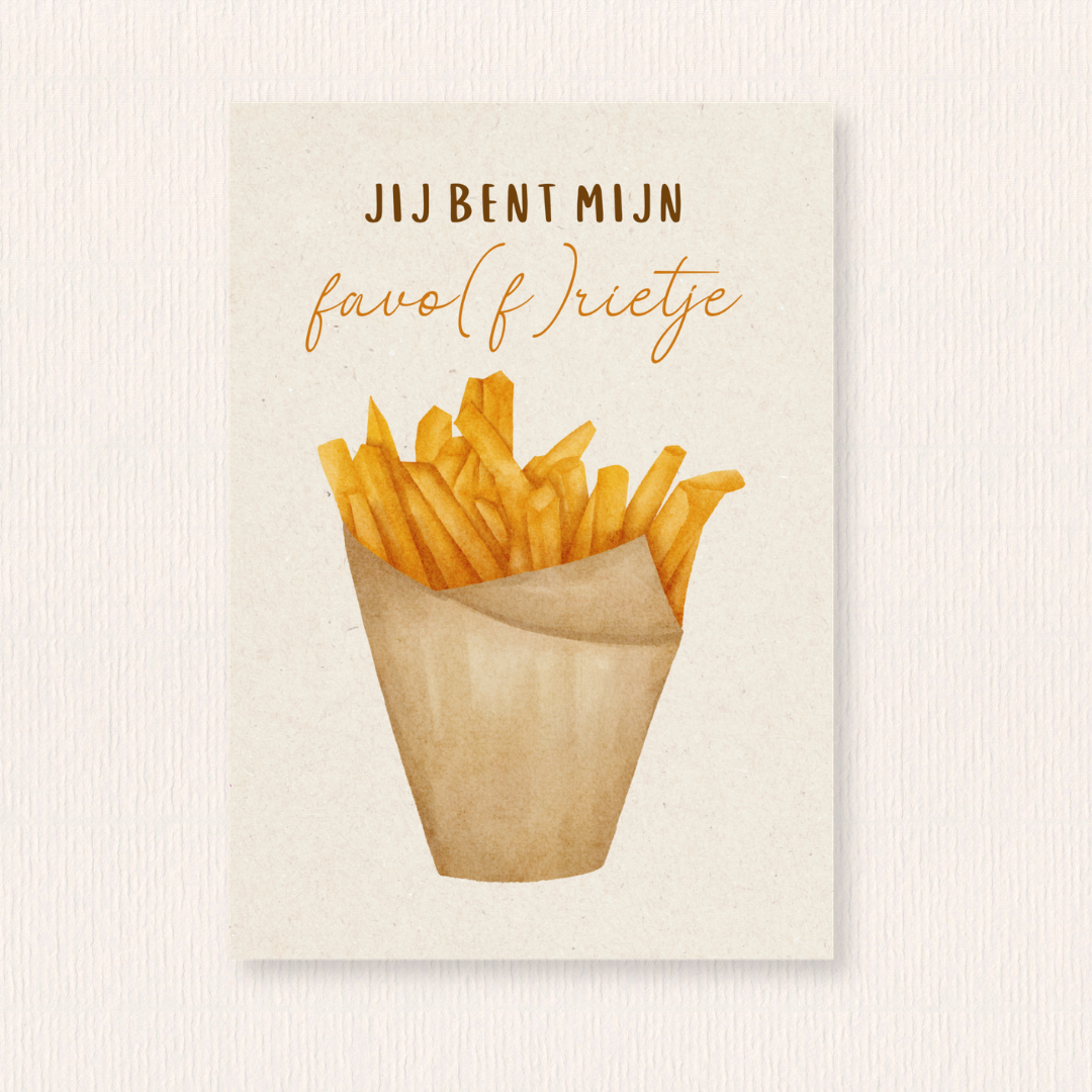 Jij bent m'n favo frietje kaart