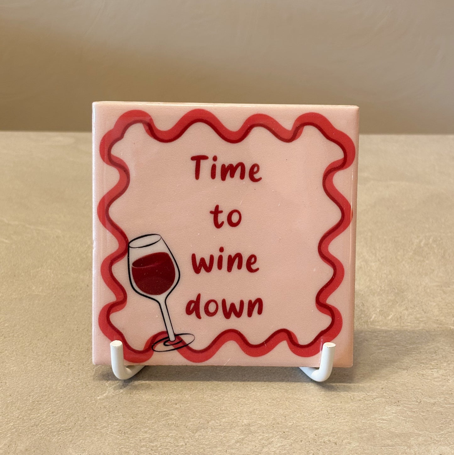 Time to wine down tegeltje