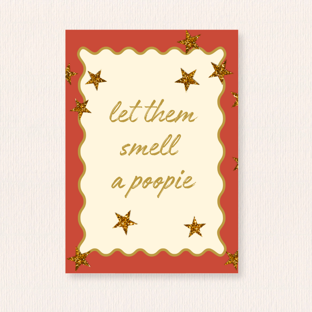 Let them smell a poopie kaart