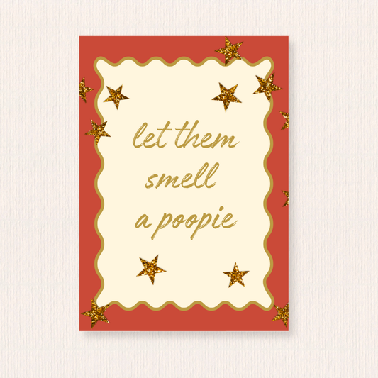 Let them smell a poopie kaart