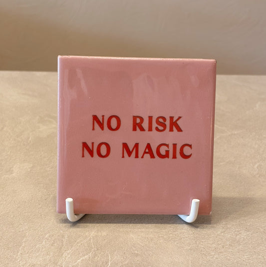 No risk no magic tegeltje