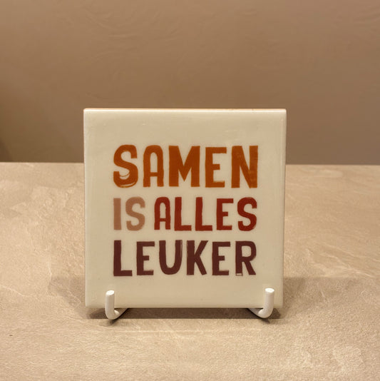 Samen is alles leuker tegeltje